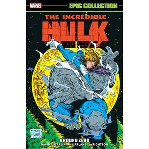 Incredible Hulk Epic Collection: Ground Zero -- Peter David